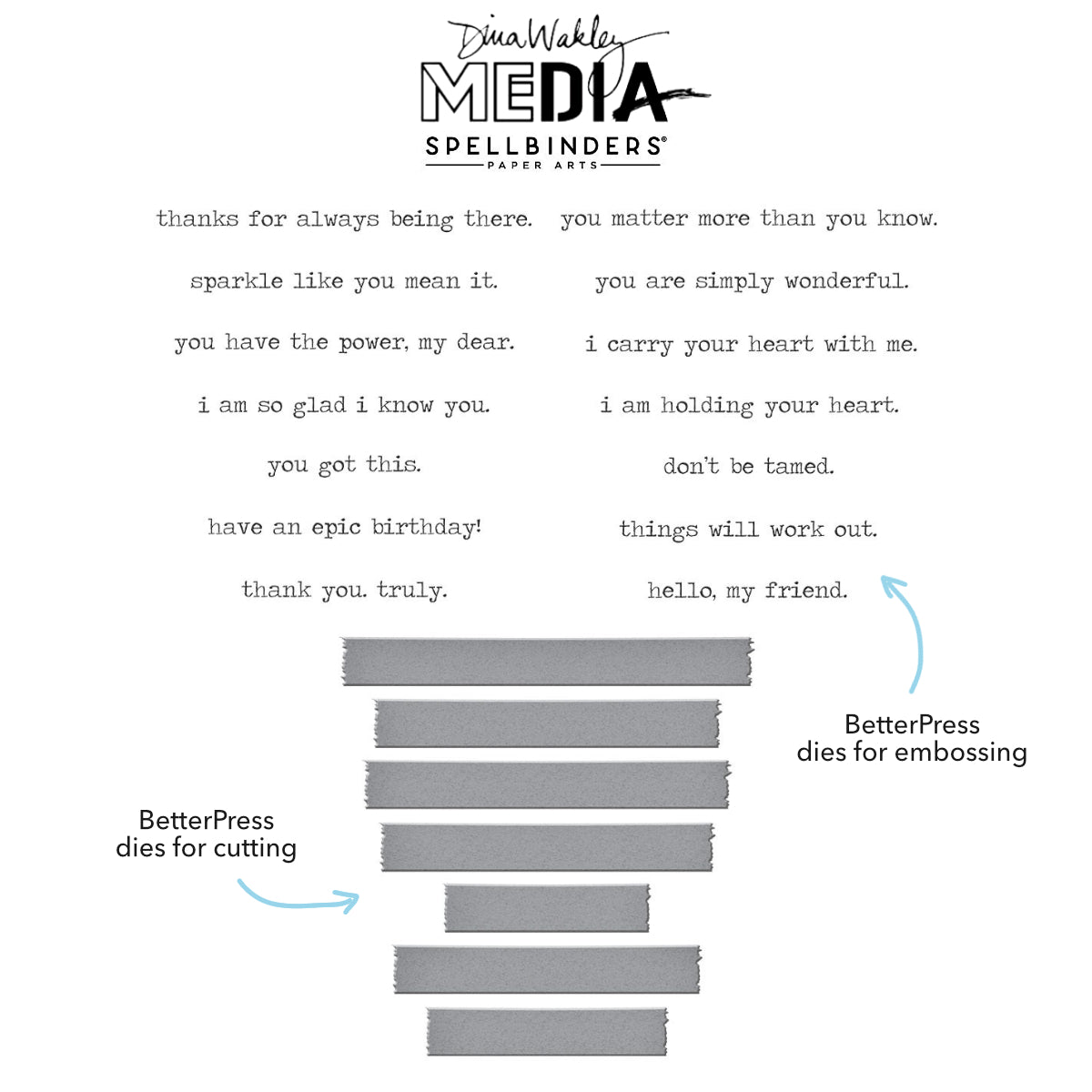 Holding Your Heart, Sentiments - BetterPress Press Plates and Dies ... designed by Dina Wakley. Part of the 'Collaged Birds' collection made by Spellbinders Paper Arts (no.BP-271). 
Fourteen (14) different heartfelt and mindful messages to say wonderful thoughts to yourself, your loved ones, family, friends, neighbours, strangers, everyone. Spread kindness far and wide throughout the world! Image of the designs.
