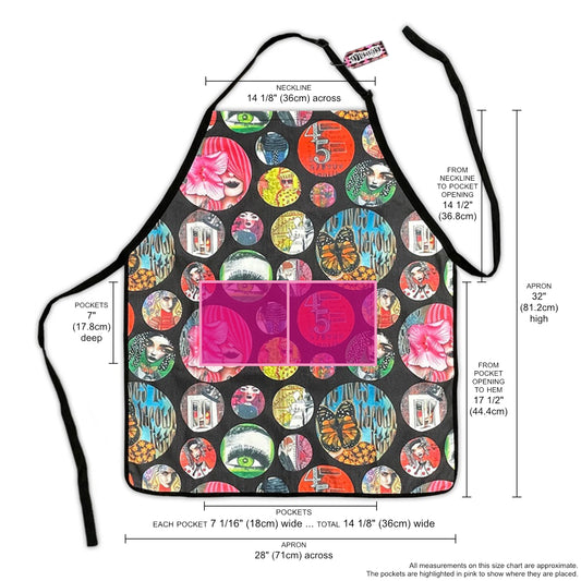 Apron ... by Dyan Reaveley's Dylusions and Ranger - Large printed canvas apron 28" x 32" long, with adjustable neck strap, long ties and two large pockets, each 7 1/8" wide x 7" deep.
This apron is made of a durable, soft, non-scratchy canvas material, printed on the front with Dyan's beautiful mixed media artwork inside different sized circles gathered over a black background. Photo of the apron with dimensions marked for pockets and overall size.