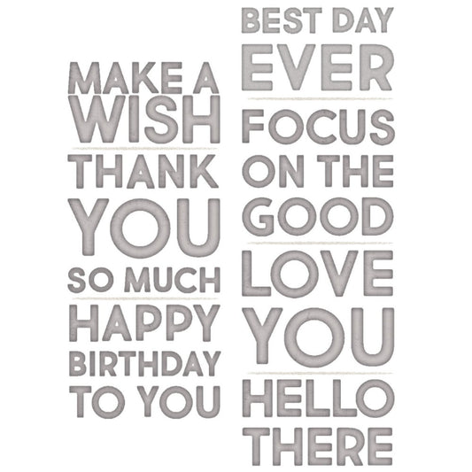 Bold Text (set no.1) ... Thinlits - Die Cutting Templates by Tim Holtz and Sizzix (no. 665847). 7 (seven) phrases in uppercase bold type, san serif easy to read lettering.
Focus on the good and create the best day ever by die cutting and creating fun colourful art all day long! This set by Tim is a set of short phrases to say wonderful heartfelt things to use every day and special occasions. Example of all the quotes.