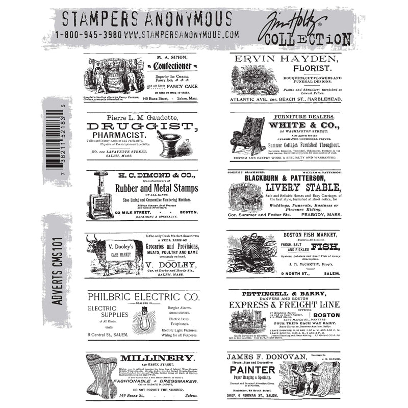Adverts ... by Tim Holtz and Stampers Anonymous (cms101). Set includes 12 (twelve) designs. Vintage advertising, each in a similar size with fine lines along the top and base of each. Include a bit of history from confectioner, pharmacist, stamp manufacturer, butcher, electric company, millinery (dressmaker), florist, furniture, livery stable (horses, carriages), fish market, express freight travel (with a horse and carriage), painter (specialises in wallpaper).