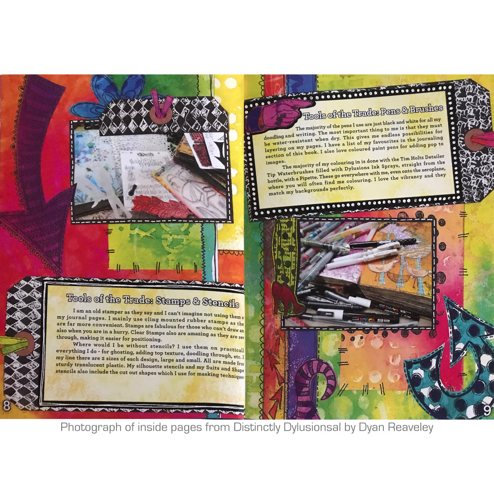 Distinctly Dylusional, a guide to art journaling by Dyan Reaveley. sample of pages 8 and 9 - Dyan Reaveley's book "Distinctly Dylusional, a Guide to Art Journaling" is perfect for everyone including beginners and advanced skill levels, all ages and all abilities. 84 pages, softcover, technical how-to book of information, instructions and photographs.