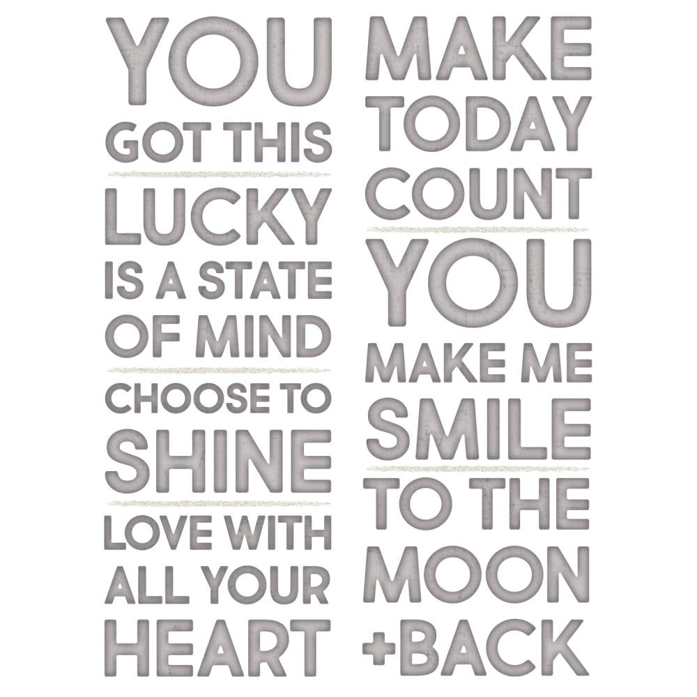 Bold Text (set no.2) ... Thinlits - Die Cutting Templates by Tim Holtz and Sizzix (no. 665925). 7 (seven) phrases in uppercase block lettering. Make today count by diecutting and making art all day long! This set by Tim uses short phrases to say the nicest things : - You got this - Lucky is a state of mind - Choose to shine - Love with all your heart - Make today count - You make me smile - To the moon + back Each phrase is the same width, approx 2 7/8" wide with varying heights.