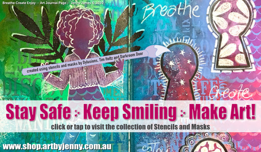 Stay safe, keep smiling, make art - banner showing artwork created using Dylusions supplies