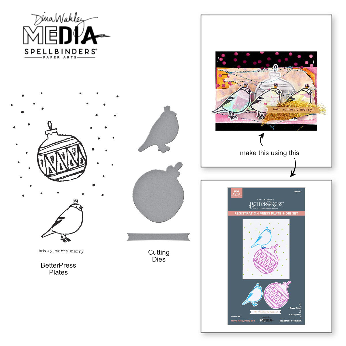 Merry Merry Merry Bird - BetterPress Metal Press Plates and Dies ... designed by Dina Wakley MEdia and Spellbinders (no.BPR-035) to use in mixed media, cardmaking, journaling, scrapbooking and visual arts. Dina's BetterPress 'Merry Merry Merry Bird' set includes festive designs that could be used all year long! This wonderful set features a robin (bird, feathered friend, 5cm tall) wearing a little crown, a round decorated bauble (ornament), gathering of spots, a line of text with shaped banner.