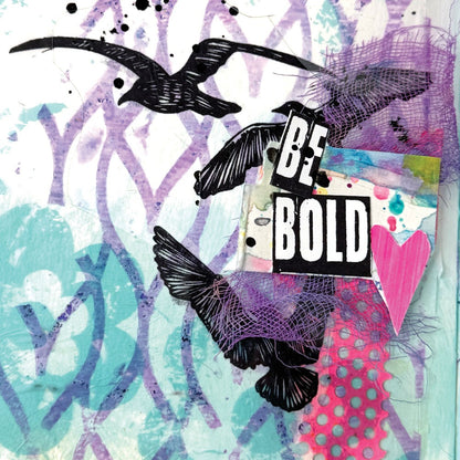 Sample made by Dina Wakley, the artist behind 'Dina Wakley MEdia' visual arts designer and creator. Artwork features flying birds with words 'be bold' in uppercase, pieces of collage fodder, strips of cheesecloth dyed purple, with neon pink, purple, blue and white accents.
