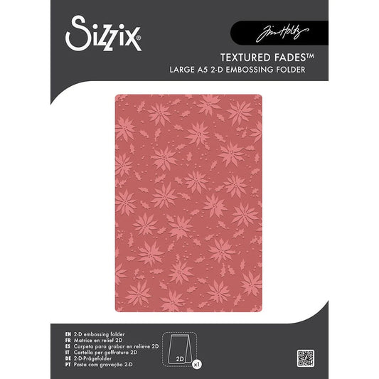 Tim Holtz Sizzix - Texture Fades - Embossing Folder - Large A5 - Holly Poinsettia - PreOrder Soon