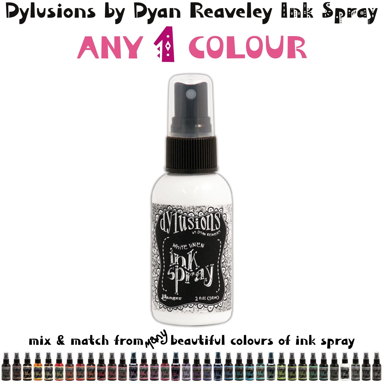 Dylusions by Dyan Reaveley Ink Sprays made by Ranger. Watersoluble dye based mixed media ink, dries translucent and matte on paper, card, porous surfaces. Use for spraying tones of colour, watercolour techniques, painting, colouring, blending backgrounds, stamping, stenciling, filling empty waterbrushes to make paint pens. Choose from over 40 colours. Image of an overview.