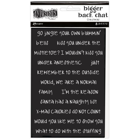 Bigger Back Chat Stickers - Christmas Sayings ... from Dylusions by Dyan Reaveley. 8 (eight) sheets (4 black, 4 white), each 4" x 6".  Dylusions by Dyan Reaveley's Bigger Back Chat Stickers for Christmas add that quick quote, something different, quirky, sassy, blunt and straight to the point, there's no messing about with walking on eggshells with these quotes!